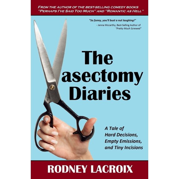Pre-Owned The Vasectomy Diaries: A Tale of Hard Decisions, Empty Emissions, and Tiny Incisions (Paperback) 1520197349 9781520197340