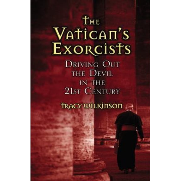 Pre-Owned The Vatican's Exorcists: Driving Out the Devil in the 21st Century (Hardcover) 0446578851 9780446578851