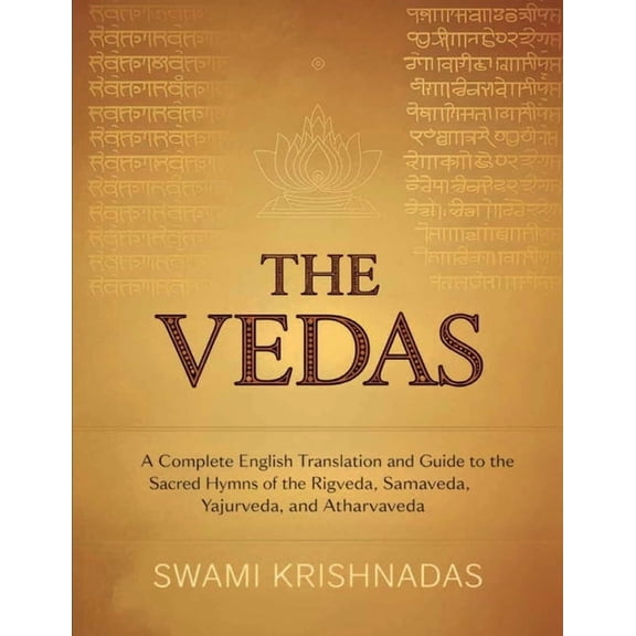The Vedas: A Complete English Translation and Guide to the Sacred Hymns of the Rigveda, Samaveda, Yajurveda, and Atharva, (Paperback)