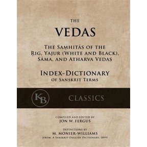 Pre-Owned The Vedas (Index-Dictionary): For the Samhitas of the Rig, Yajur, Sama, and Atharva [Single Volume, Unabridged]