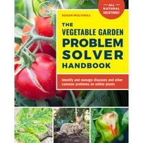 The Vegetable Garden Problem Solver Handbook : Identify and manage diseases and other common problems on edible plants (Paperback)