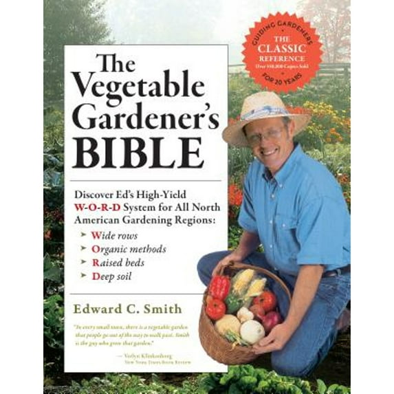 Pre-Owned The Vegetable Gardener's Bible, 2nd Edition: Discover Ed's High-Yield W-O-R-D System for All North American Gardening Regions: Wide Rows, Organic Meth (Hardcover) 1603424768 9781603424769