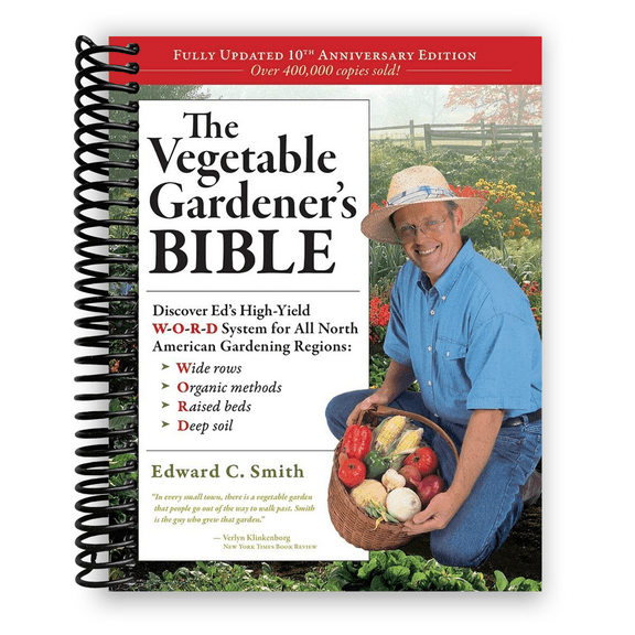 The Vegetable Gardener's Bible, 2nd Edition: Discover Ed's High-Yield W-O-R-D System for All North American Gardening Regions (Spiral Bound)