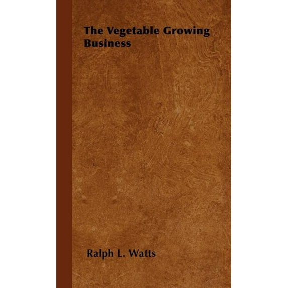 The Vegetable Growing Business (Hardcover)