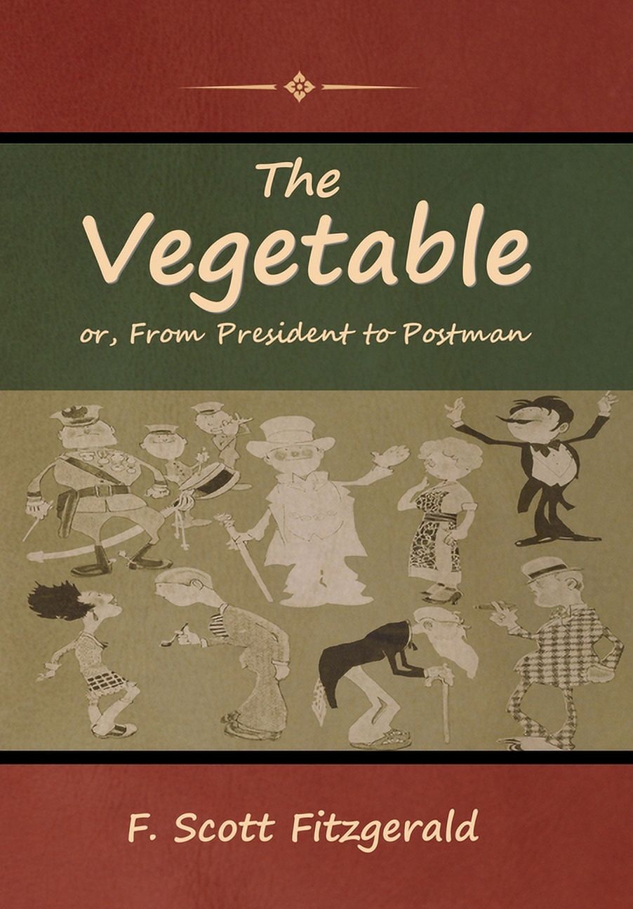 The Vegetable; or, From President to Postman (Hardcover)