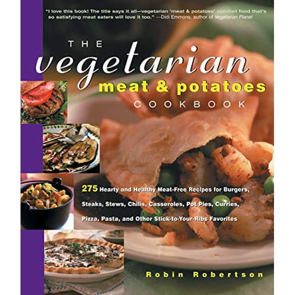 Pre-Owned Vegetarian Meat and Potatoes Cookbook, The (Non): 275 Hearty and Healthy Meat-Free Recipes Paperback