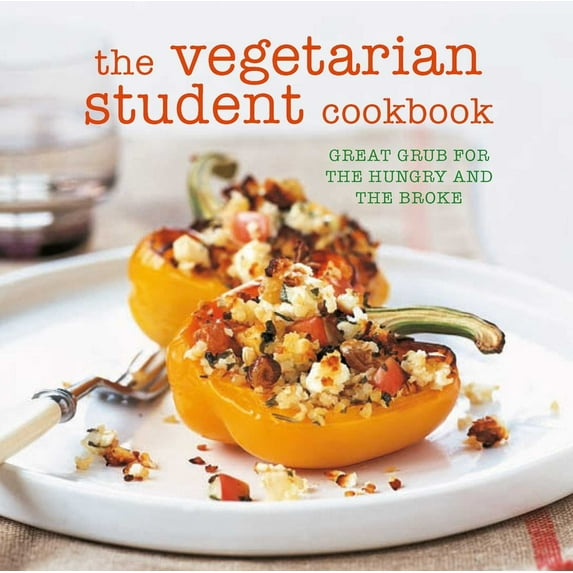 Pre-Owned The Vegetarian Student Cookbook: Great Grub for the Hungry and the Broke (Paperback) 1849758875 9781849758871