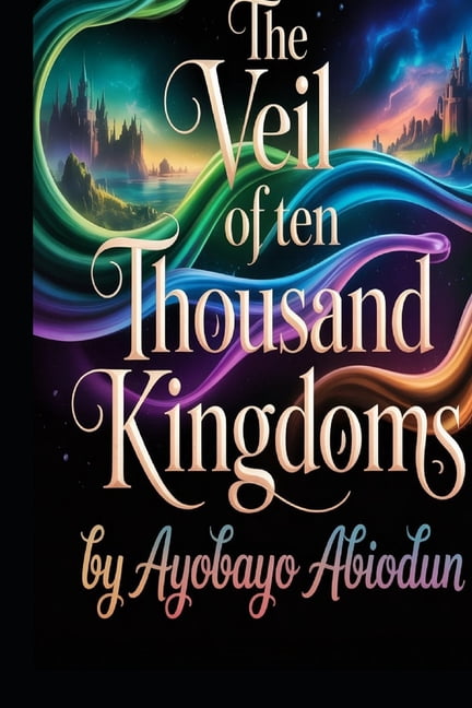 The Veil of Ten Thousand Kingdoms, (Paperback)