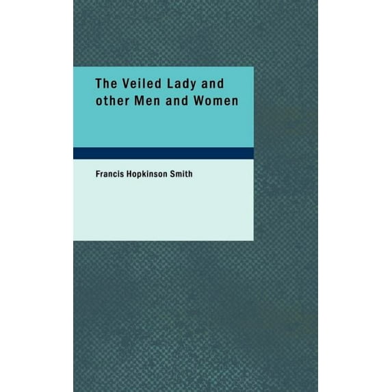 The Veiled Lady and Other Men and Women (Paperback)