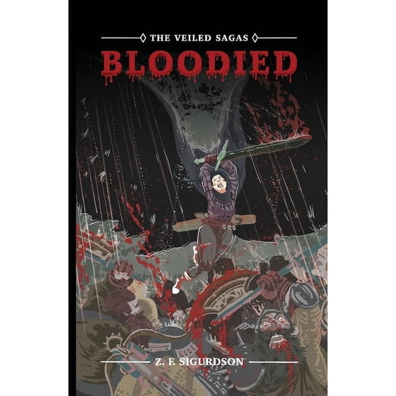 The Veiled Sagas The Veiled Sagas: Bloodied, Book 1, (Paperback)