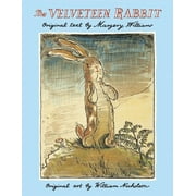 MARGERY WILLIAMS The Velveteen Rabbit: The Classic Children's Book, (Hardcover)