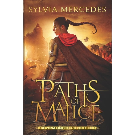 The Venatrix Chronicles Paths of Malice, Book 3, (Paperback)