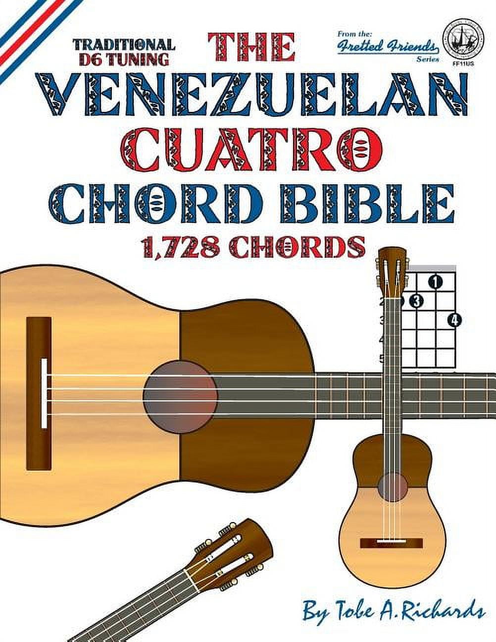 The Venezuelan Cuatro Chord Bible: Traditional D6 Tuning