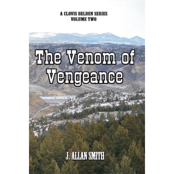 The Venom of Vengeance: A Clovis Belden Novel (Paperback) by J Allan Smith
