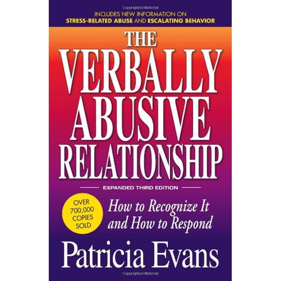 The Verbally Abusive Relationship, Expanded Third Edition: How to recognize it and how to respond