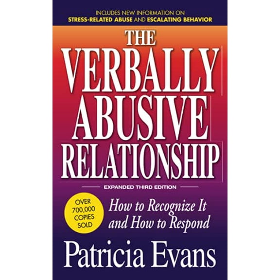 Pre-Owned The Verbally Abusive Relationship, Expanded Third Edition: How to Recognize It and How to Respond (Paperback) 1440504636 9781440504631