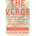 thumbnail image 1 of The Verge: Reformation, Renaissance, and Forty Years That Shook the World, (Paperback), 1 of 1