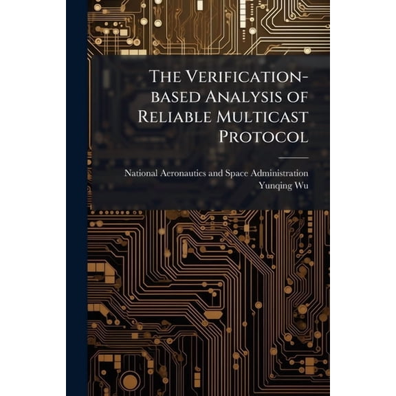 The Verification-based Analysis of Reliable Multicast Protocol, (Paperback)