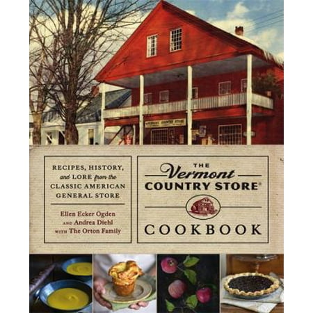 Pre-Owned The Vermont Country Store Cookbook: Recipes, History, and Lore from the Classic American General Store (Hardcover) 1455558176 9781455558179