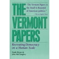 thumbnail image 1 of Pre-Owned The Vermont Papers: Recreating Democracy on a Human Scale Paperback, 1 of 1