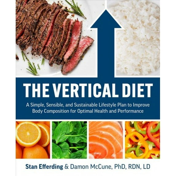 Pre-Owned The Vertical Diet: A Simple, Sensible, and Sustainable Lifestyle Plan to Improve Body Composition for Optimal Health and Performance (Paperback) 1628601345 9781628601343