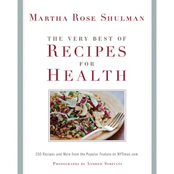 Pre-Owned The Very Best Of Recipes for Health: 250 Recipes and More from the Popular Feature on NYTimes.com: A Cookbook, 9781605295732, 1605295736, Hardcover, 9.4.2010 edition