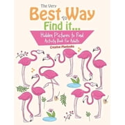 The Very Best Way To Find it...Hidden Pictures to Find Activity Book For Adults, Paperback