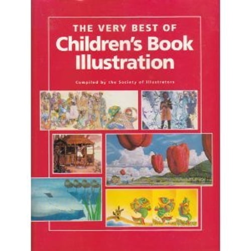 Pre-Owned The Very Best of Children's Book Illustration (Hardcover) 089134540X 9780891345404