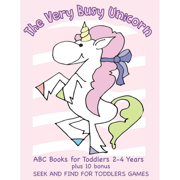 The Very Busy Unicorn ABC Books for Toddlers 2-4 Years plus 10 Bonus Seek and Find for Toddlers (Paperback) by Busy Hands Books