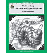 Pre-Owned The Very Hungry Caterpillar: A Guide for Using in the Classroom (Literature Unit (Teacher Created Materials)) Based on the Book Written by Eric Carle Paperback