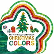 The Very Hungry Caterpillars Christmas Colors Board Book