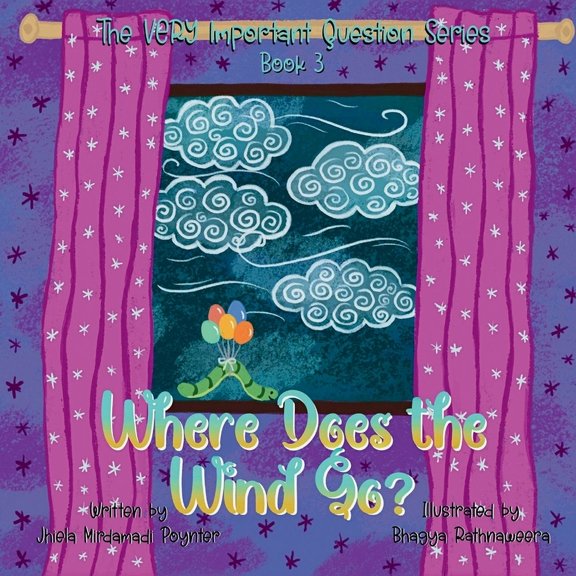 The Very Important Question Where Does the Wind Go?: Book 3 of The VERY Important Question Series, Book 3, (Paperback)