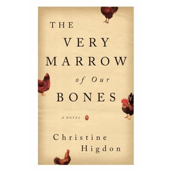 The Very Marrow of Our Bones : A Novel (Paperback)