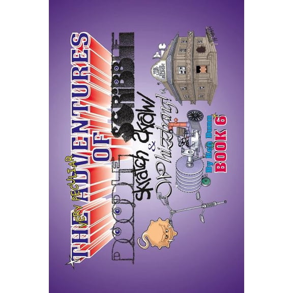 The Very Peculiar Adventures of Doodle, Scribble, Scratch, Scrawl and Whizzbang (Paperback)