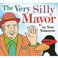 thumbnail image 1 of Pre-Owned The Very Silly Mayor (Hardcover) 1935439014 9781935439011, 1 of 1