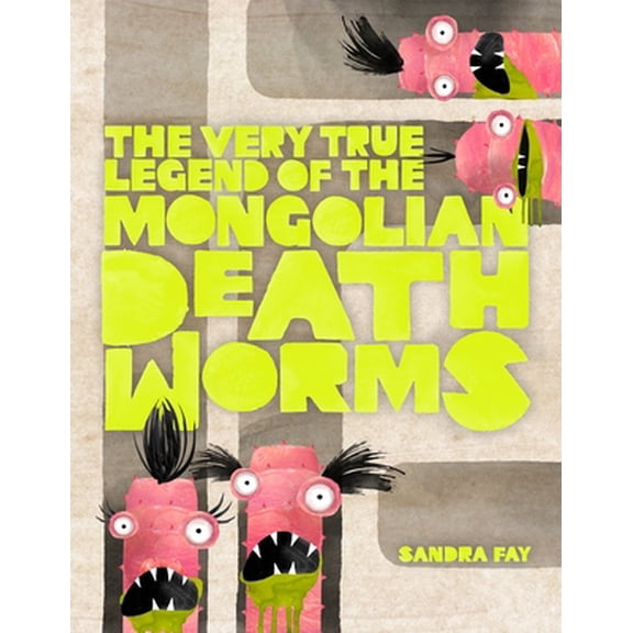 Pre-Owned The Very True Legend of the Mongolian Death Worms (Hardcover) 1250776082 9781250776082
