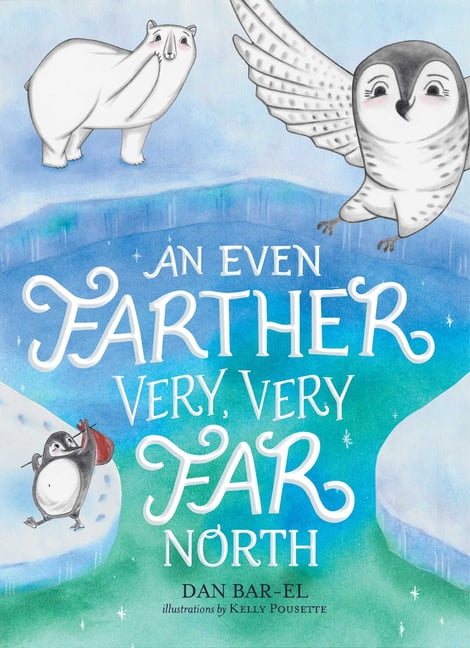 The Very, Very Far North An Even Farther Very, Very Far North, (Hardcover)