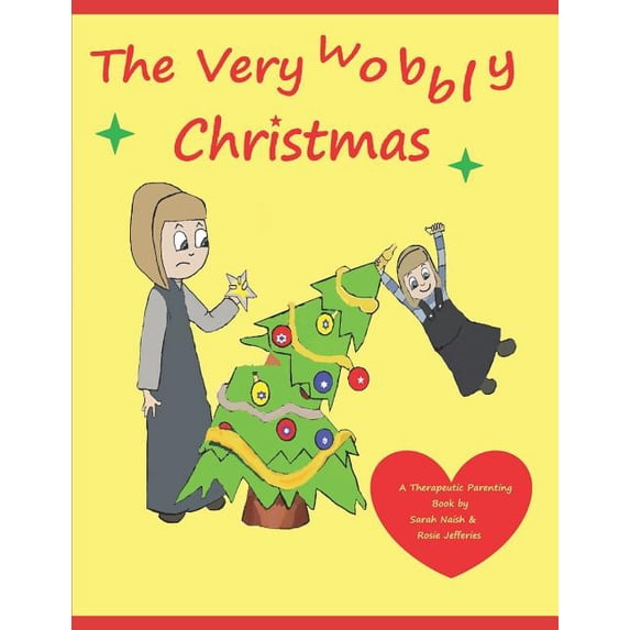The Very Wobbly Christmas: A story to help children who feel anxious about Christmas, (Paperback)