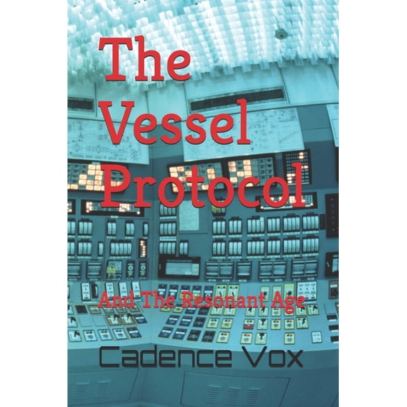 The Vessel Protocol: And The Resonant Age, (Paperback)
