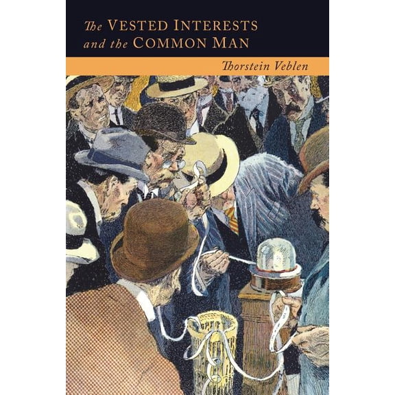 The Vested Interests and the Common Man: The Modern Point of View and the New Order, (Paperback)
