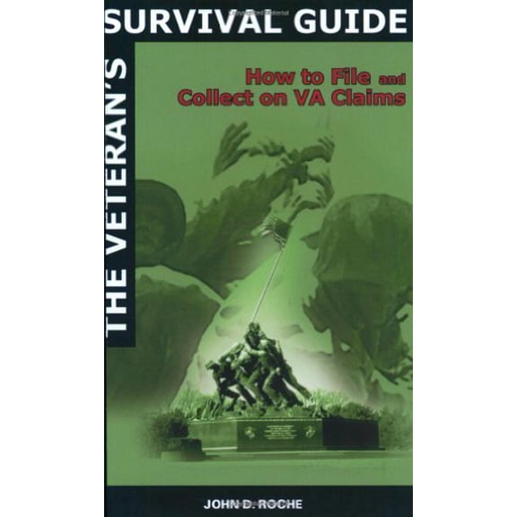 Pre-Owned The Veteran's Survival Guide: How to File and Collect on VA Claims (Paperback) 1574884158 9781574884159