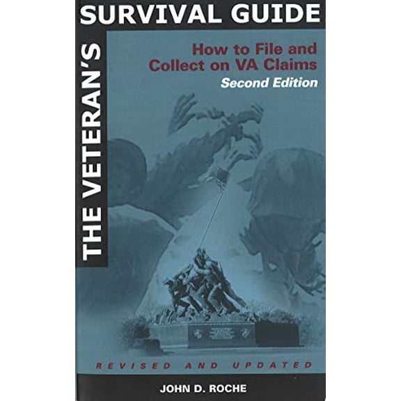 Pre-Owned The Veteran's Survival Guide: How to File and Collect on Va Claims, Second Edition (Paperback) 1597970514 9781597970518