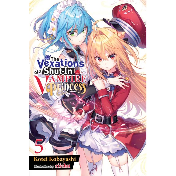 The Vexations of a Shut-In Vampire Princess (light novel): The Vexations of a Shut-In Vampire Princess, Vol. 5 (light novel) (Series #5) (Paperback)