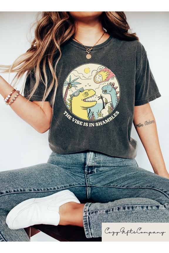 The Vibes Are In Shambles Shirt, Funny Meme T-Shirt, Funny Sarcastic Shirt, Mental Health Shirt, Big Bang Dinosaur Shirt, Gifts