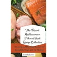 thumbnail image 1 of The Vibrant Mediterranean Fish and Meat Recipe Collection: Amazing and Delicious Recipes for Incredible Meals and Eat He, (Hardcover), 1 of 1