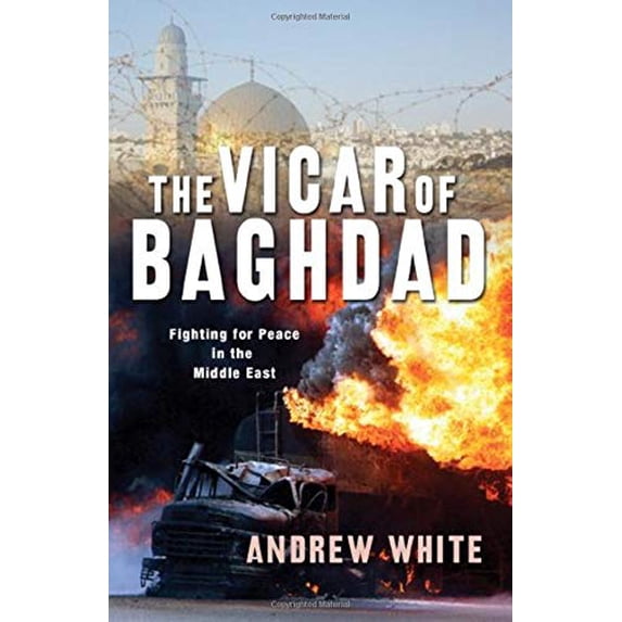 Pre-Owned The Vicar of Baghdad: Fighting for Peace in the Middle East (Paperback) 0825462843 9780825462849