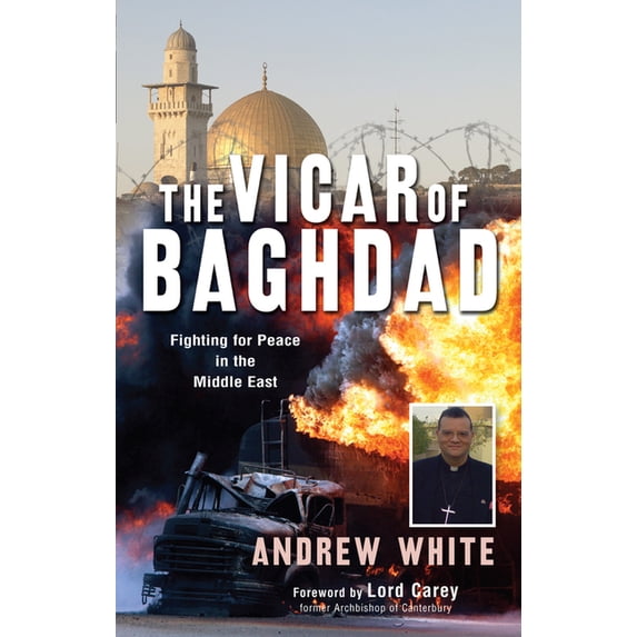 The Vicar of Baghdad: Fighting for Peace in the Middle East, (Paperback)