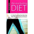 thumbnail image 1 of Pre-Owned The Vice-Busting Diet : A 12-Week Plan to Break Your Worst Food Habits and Change Your Life Forever 9780978279776 Used, 1 of 1