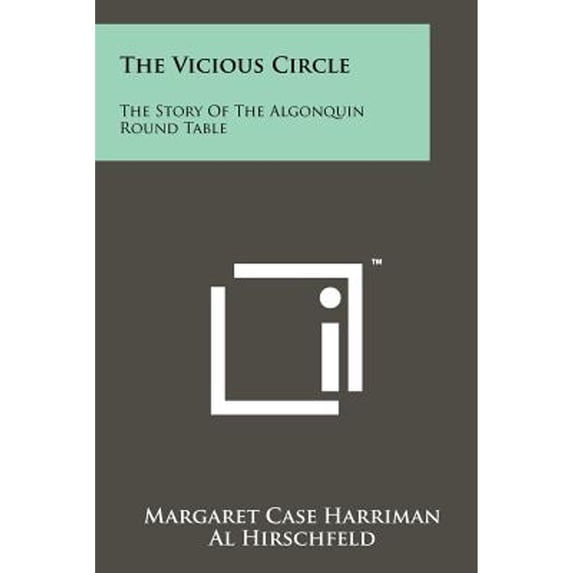 The Vicious Circle: The Story of the Algonquin Round Table