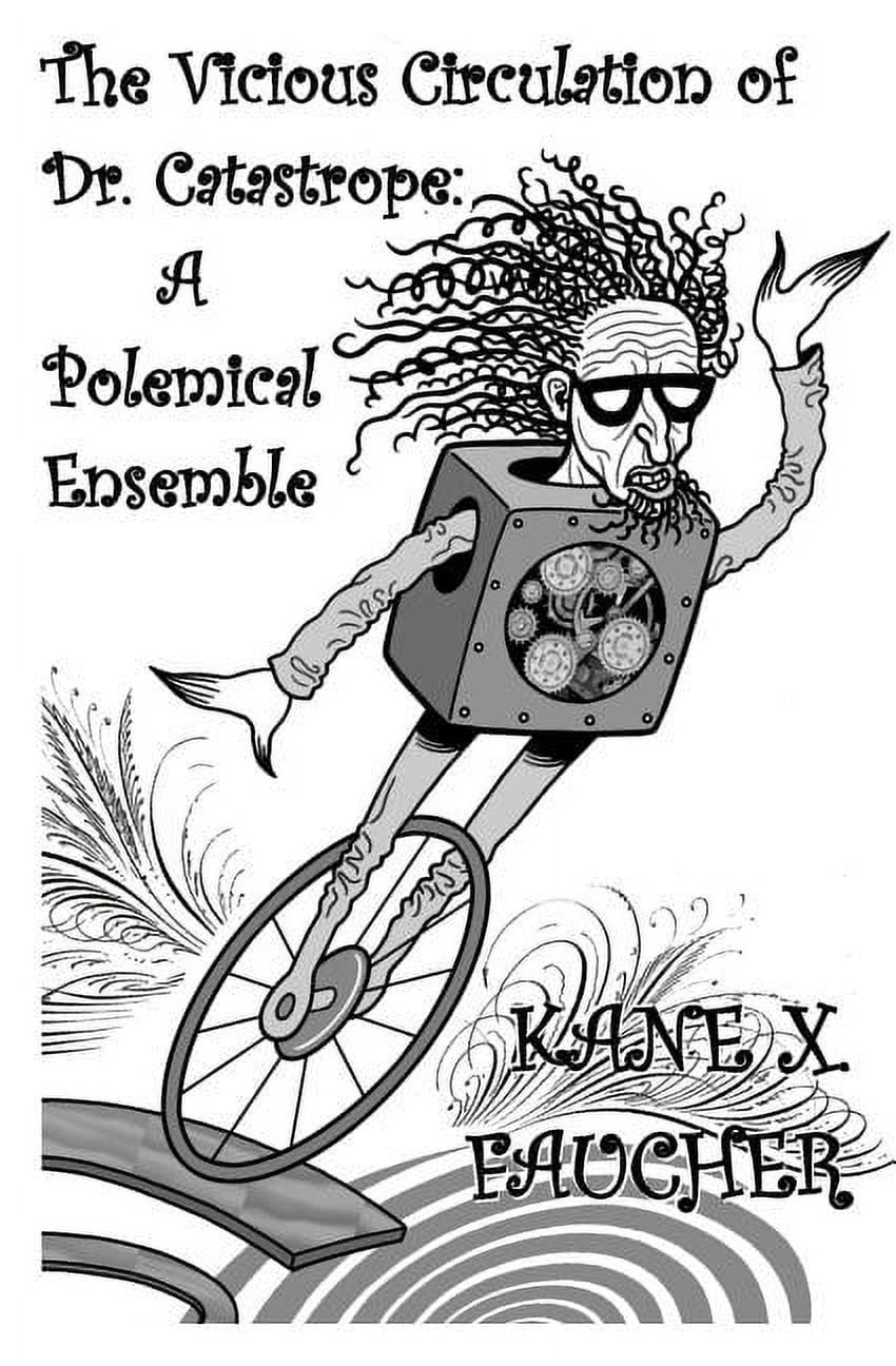 The Vicious Circulation of Dr. Catastrope: A Polemical Ensemble Paperback